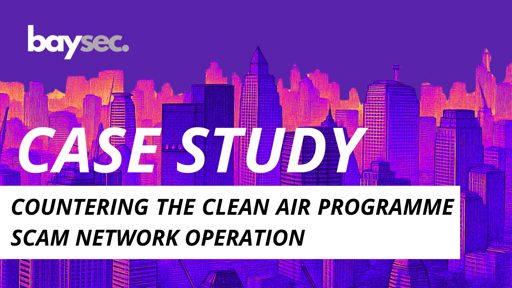 Featured image of post Case Study: Countering the Clean Air Programme Scam Network Operation