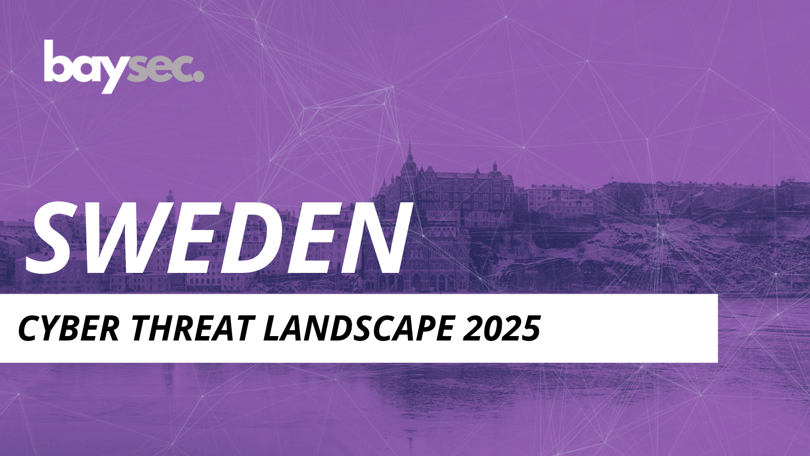 Sweden - Cyber Threat Landscape Following NATO Accession